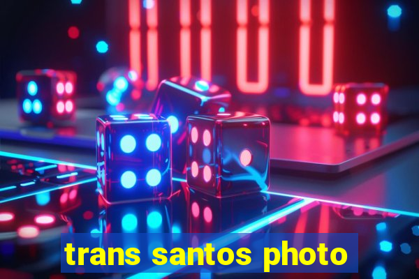 trans santos photo